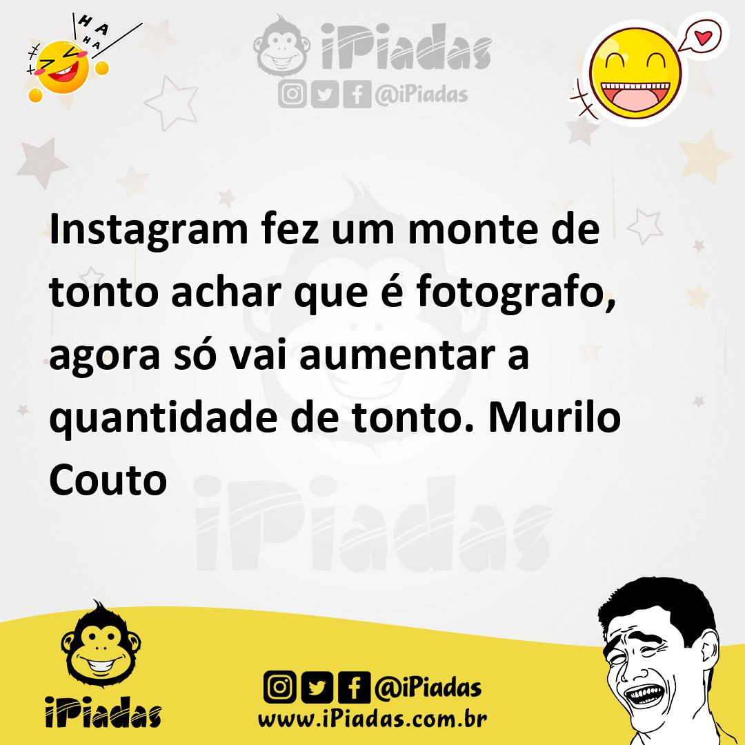 Ilustração de Instagram fez um monte de tonto achar que é fotografo, agora só vai au... no iPiadas