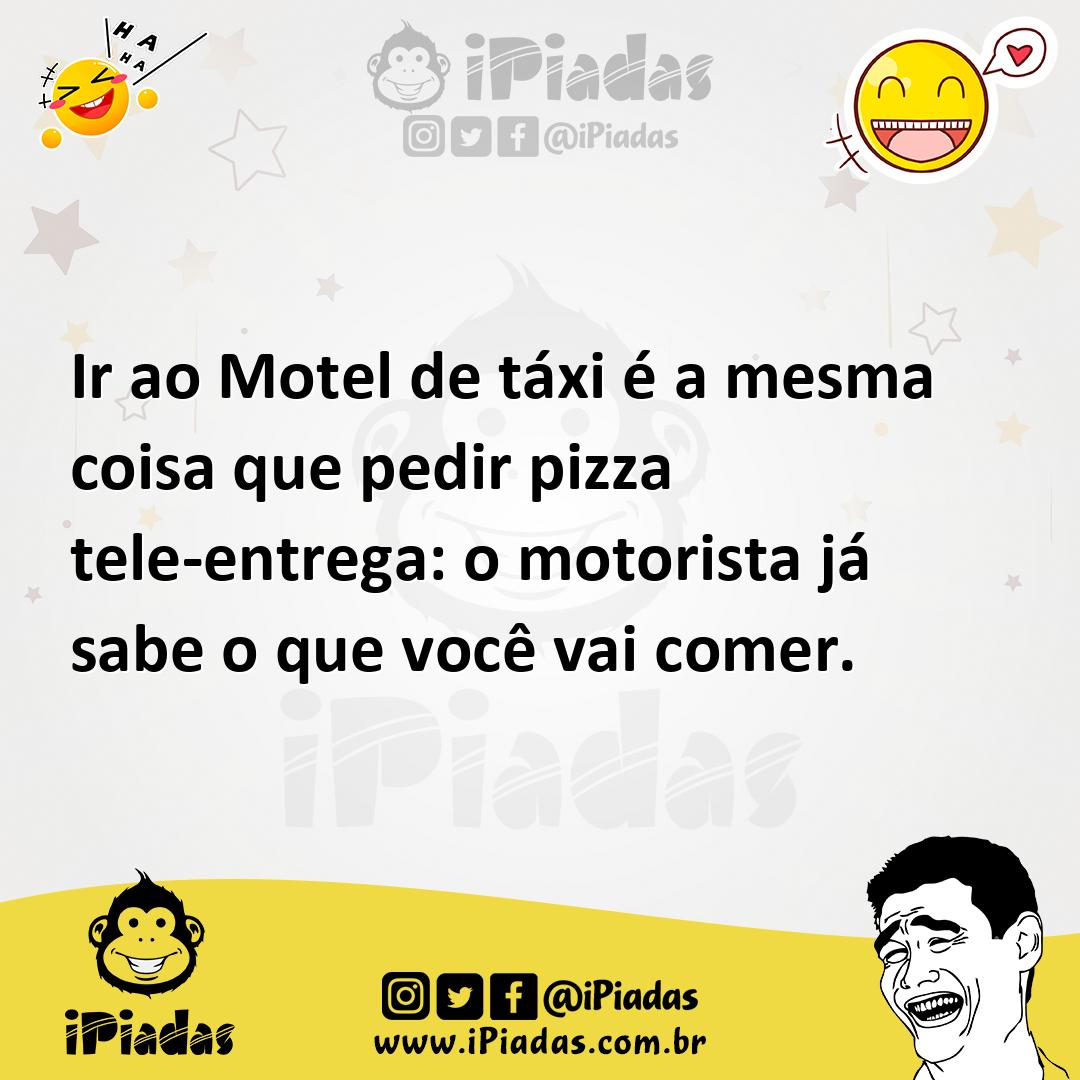 Ilustração de Ir ao Motel de táxi é a mesma coisa que pedir pizza tele-entrega: o mo... no iPiadas