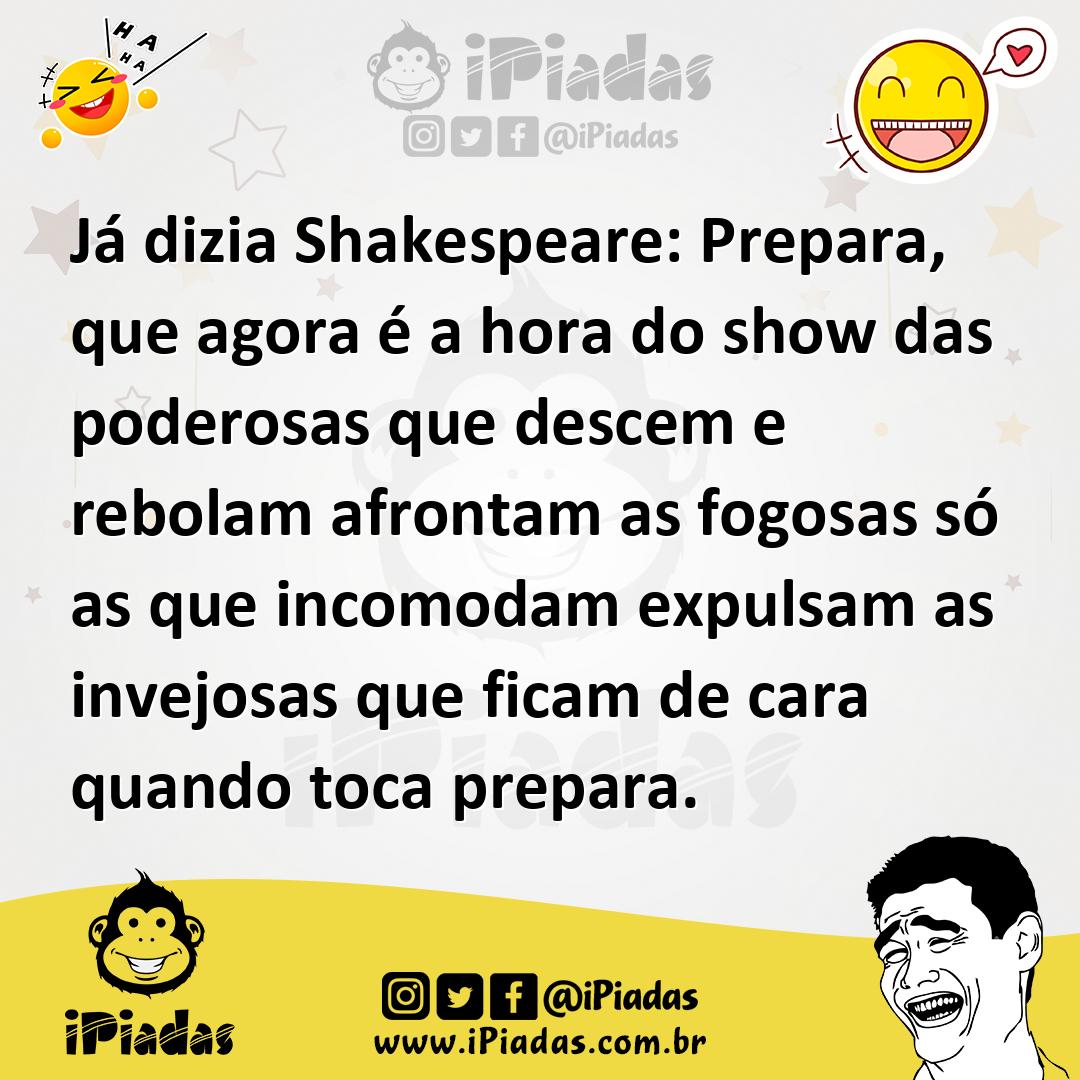 Ilustração de Já dizia Shakespeare: Prepara, que agora é a hora do show das poderosa... no iPiadas