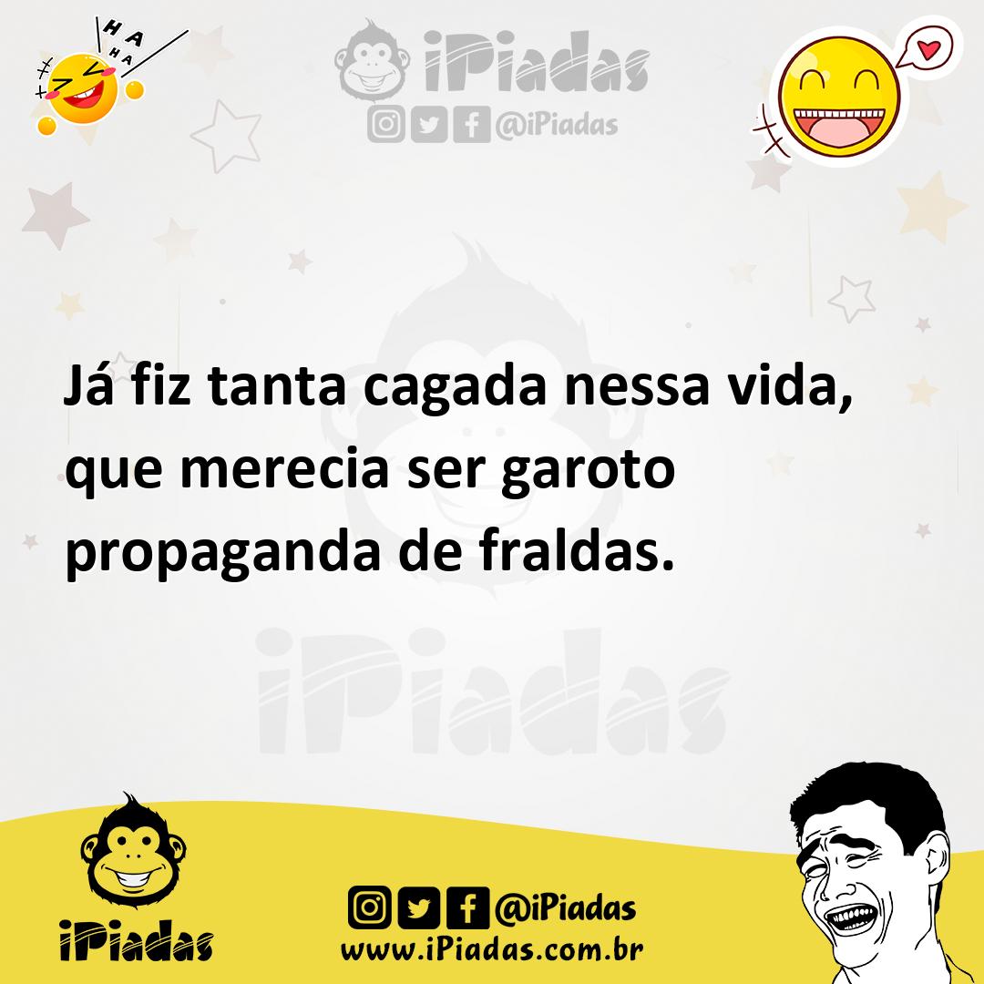 Ilustração de Já fiz tanta cagada nessa vida, que merecia ser garoto propaganda de f... no iPiadas