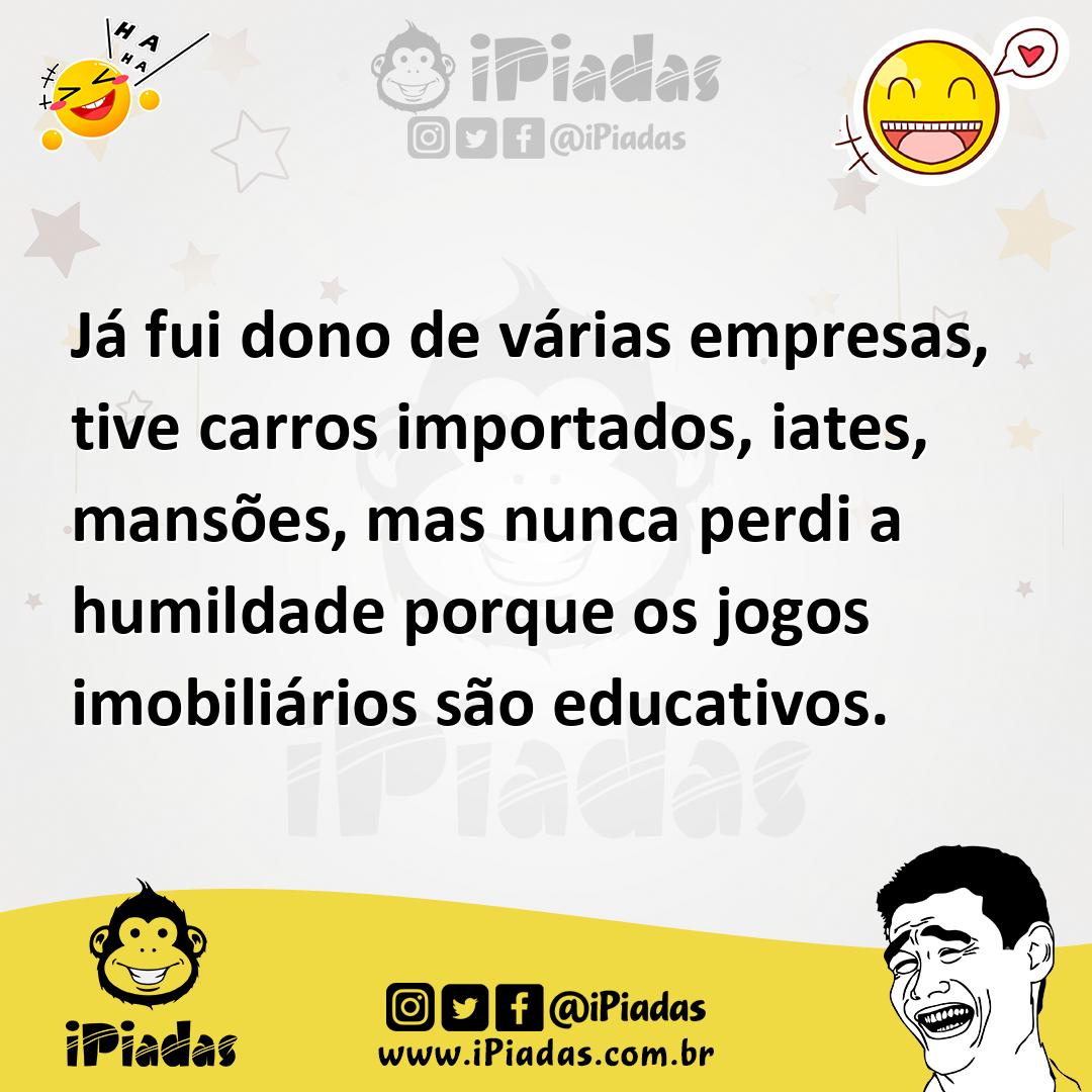 Ilustração de Já fui dono de várias empresas, tive carros importados, iates, mansões... no iPiadas