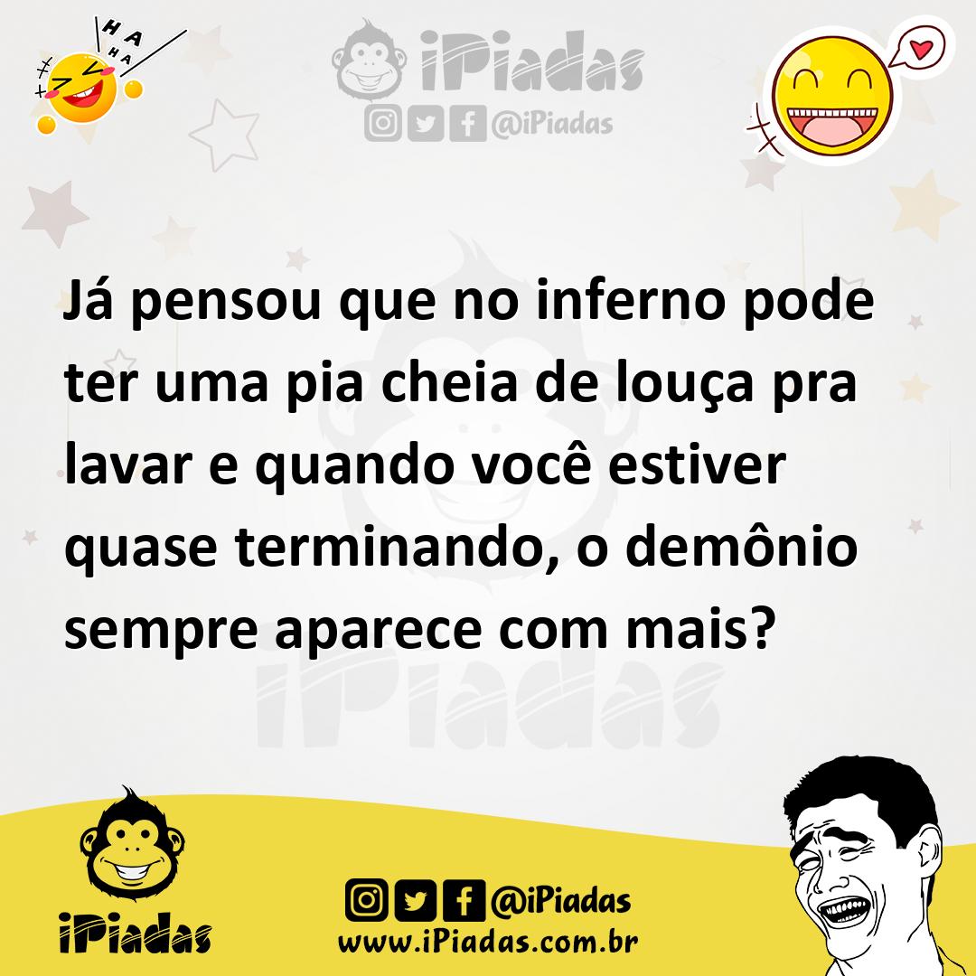 Ilustração de Já pensou que no inferno pode ter uma pia cheia de louça pra lavar e q... no iPiadas
