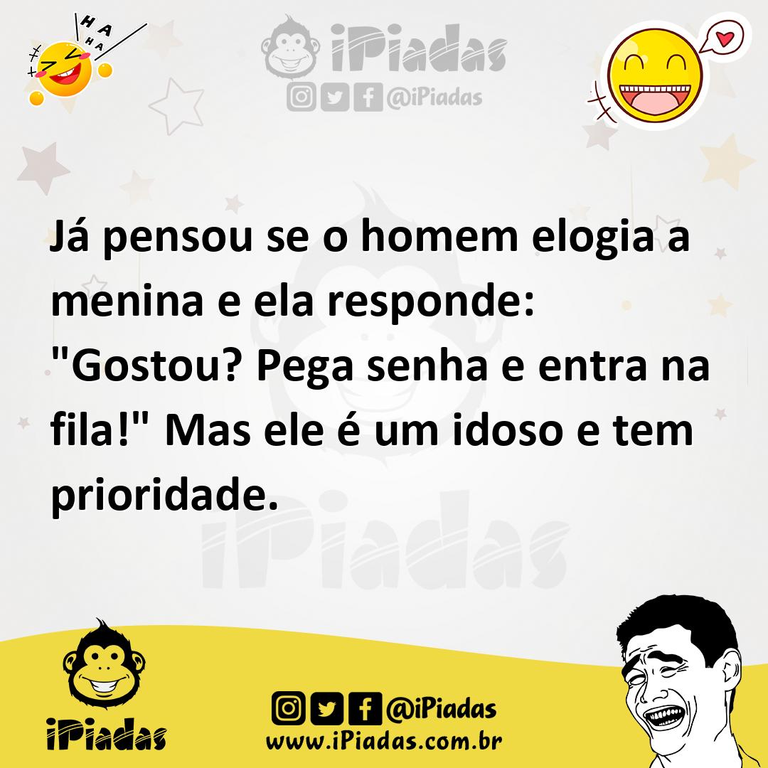 Ilustração de Já pensou se o homem elogia a menina e ela responde: "Gostou? Pega sen... no iPiadas