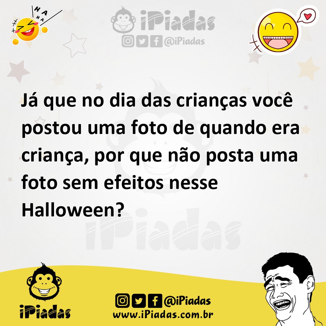 Ilustração de Já que no dia das crianças você postou uma foto de quando era criança,... no iPiadas
