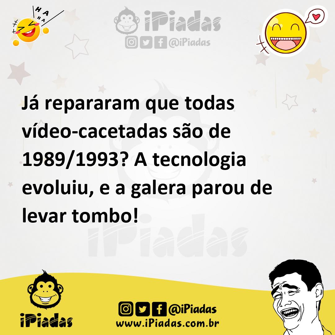 Ilustração de Já repararam que todas vídeo-cacetadas são de 1989/1993? A tecnologia... no iPiadas