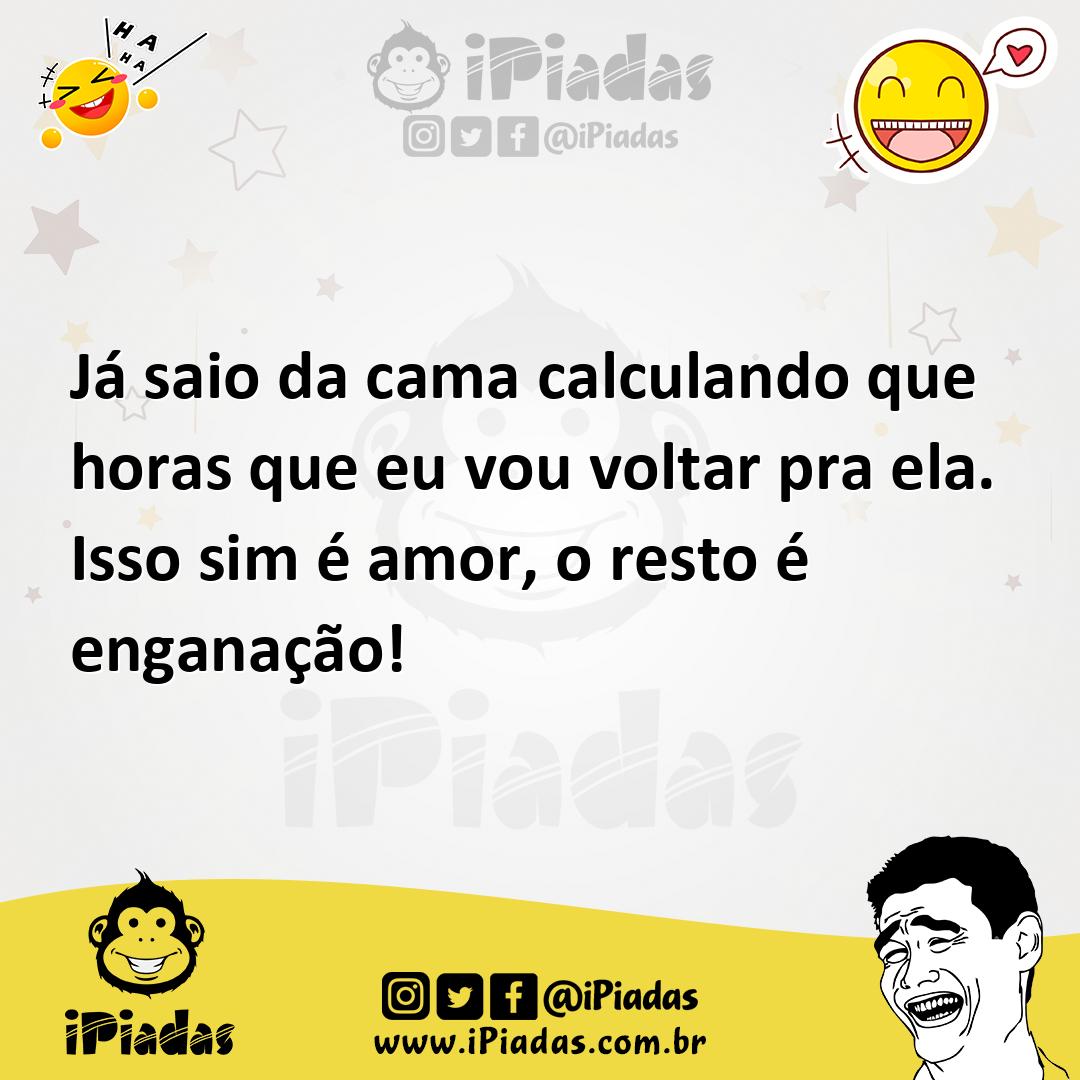 Ilustração de Já saio da cama calculando que horas que eu vou voltar pra ela. Isso s... no iPiadas