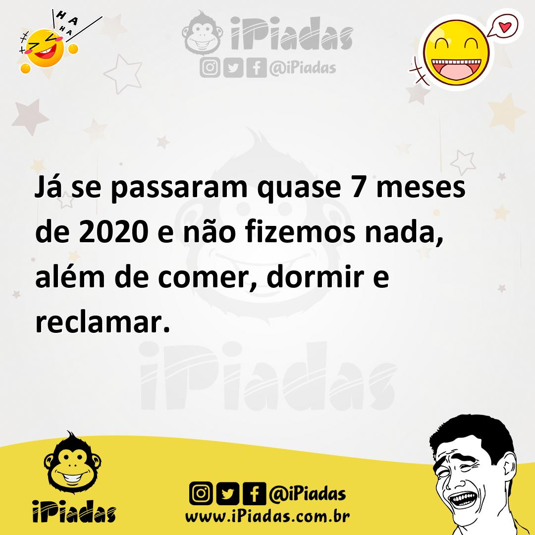 Ilustração de Já se passaram quase 7 meses de 2020 e não fizemos nada, além de comer... no iPiadas