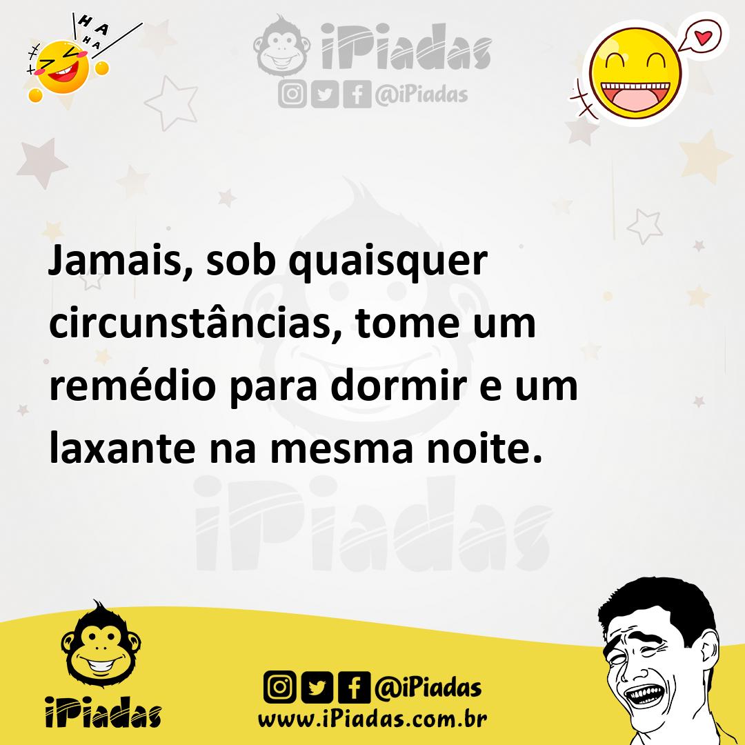 Ilustração de Jamais, sob quaisquer circunstâncias, tome um remédio para dormir e um... no iPiadas