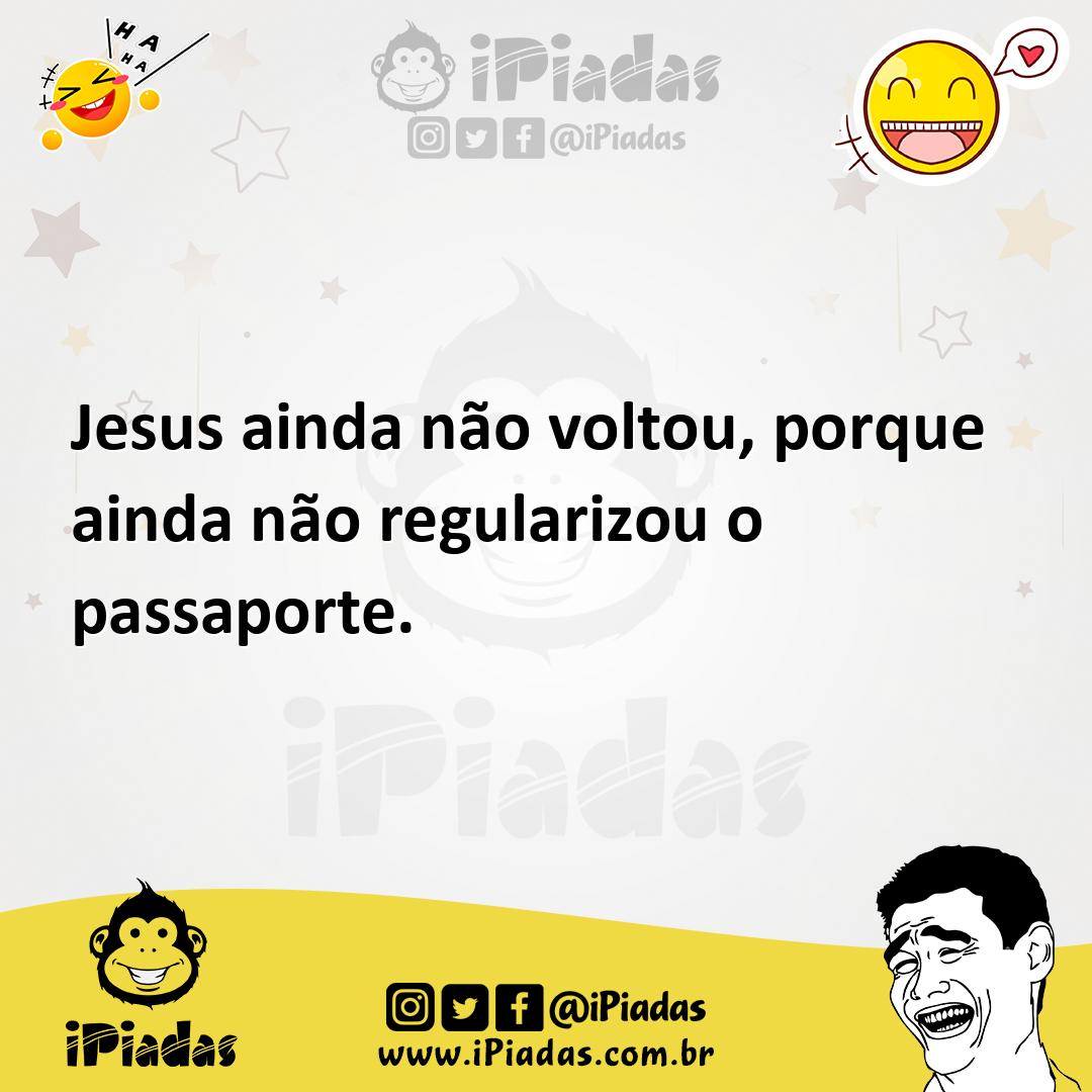 Ilustração de Jesus ainda não voltou, porque ainda não regularizou o passaporte. no iPiadas