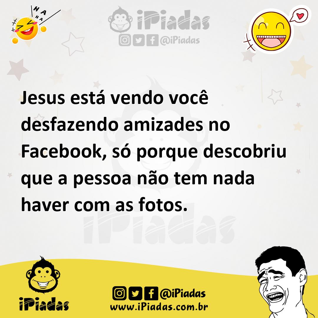Ilustração de Jesus está vendo você desfazendo amizades no Facebook, só porque desco... no iPiadas