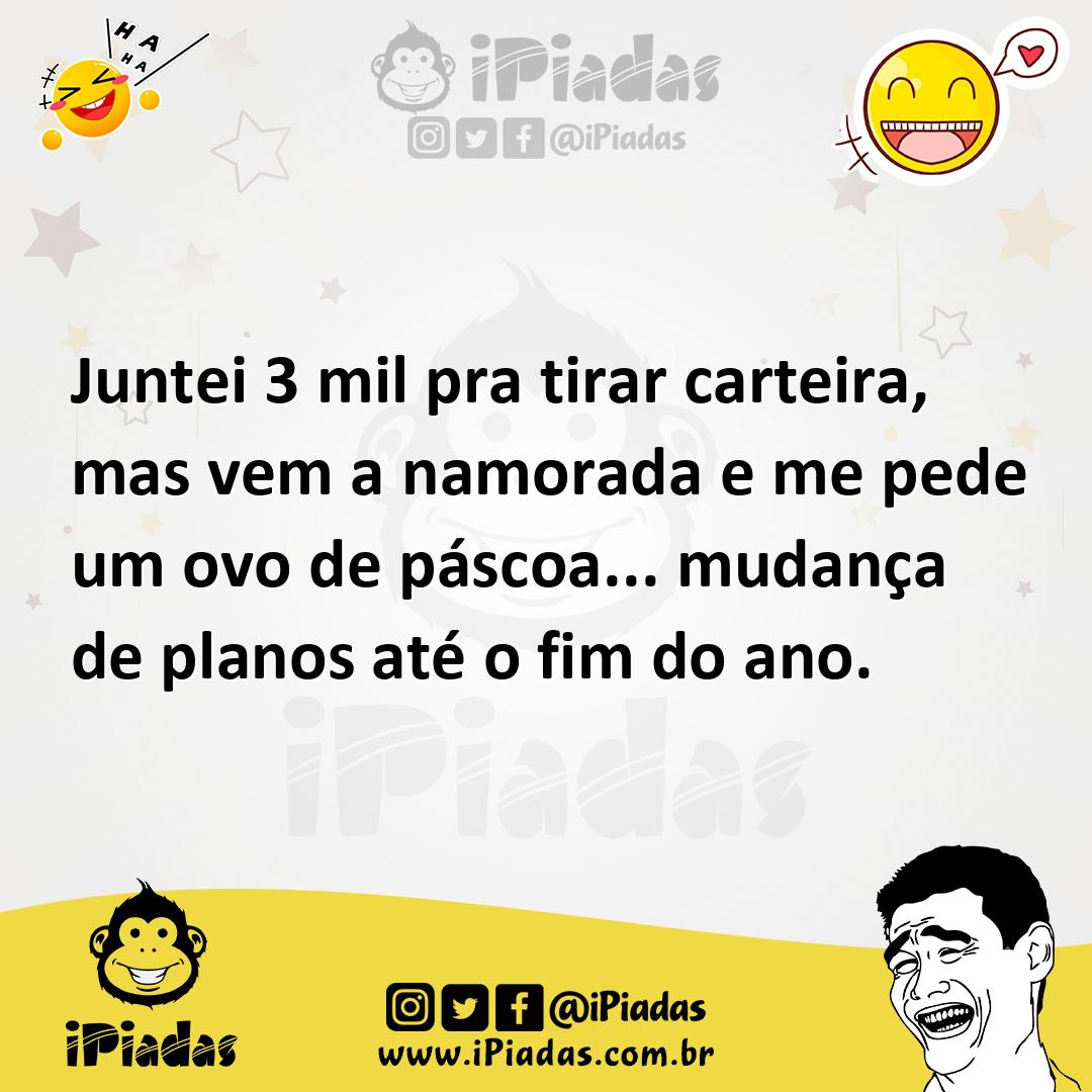 Ilustração de Juntei 3 mil pra tirar carteira, mas vem a namorada e me pede um ovo d... no iPiadas