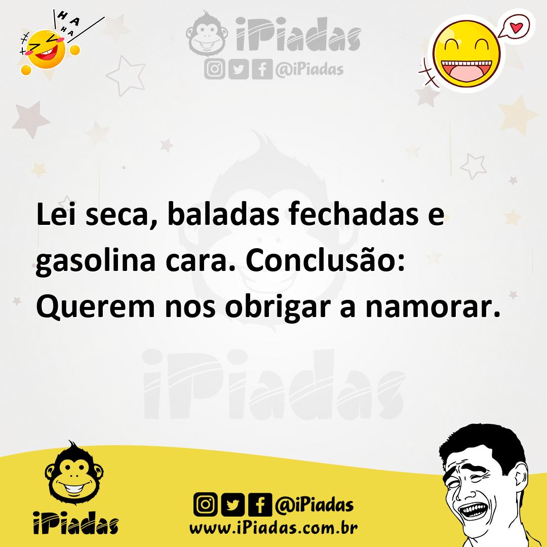 Ilustração de Lei seca, baladas fechadas e gasolina cara. Conclusão: Querem nos obri... no iPiadas