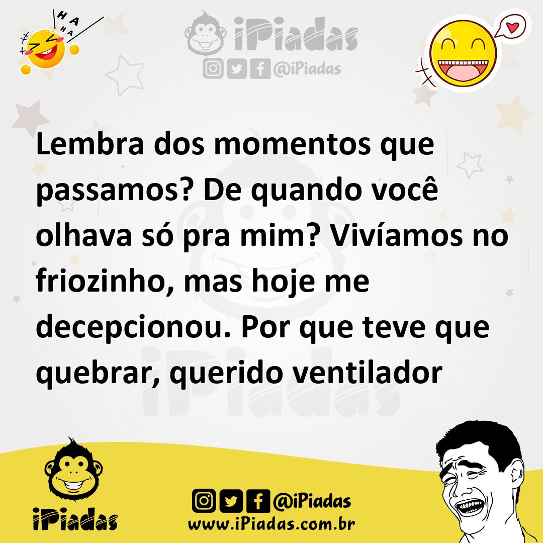 Ilustração de Lembra dos momentos que passamos? De quando você olhava só pra mim? Vi... no iPiadas