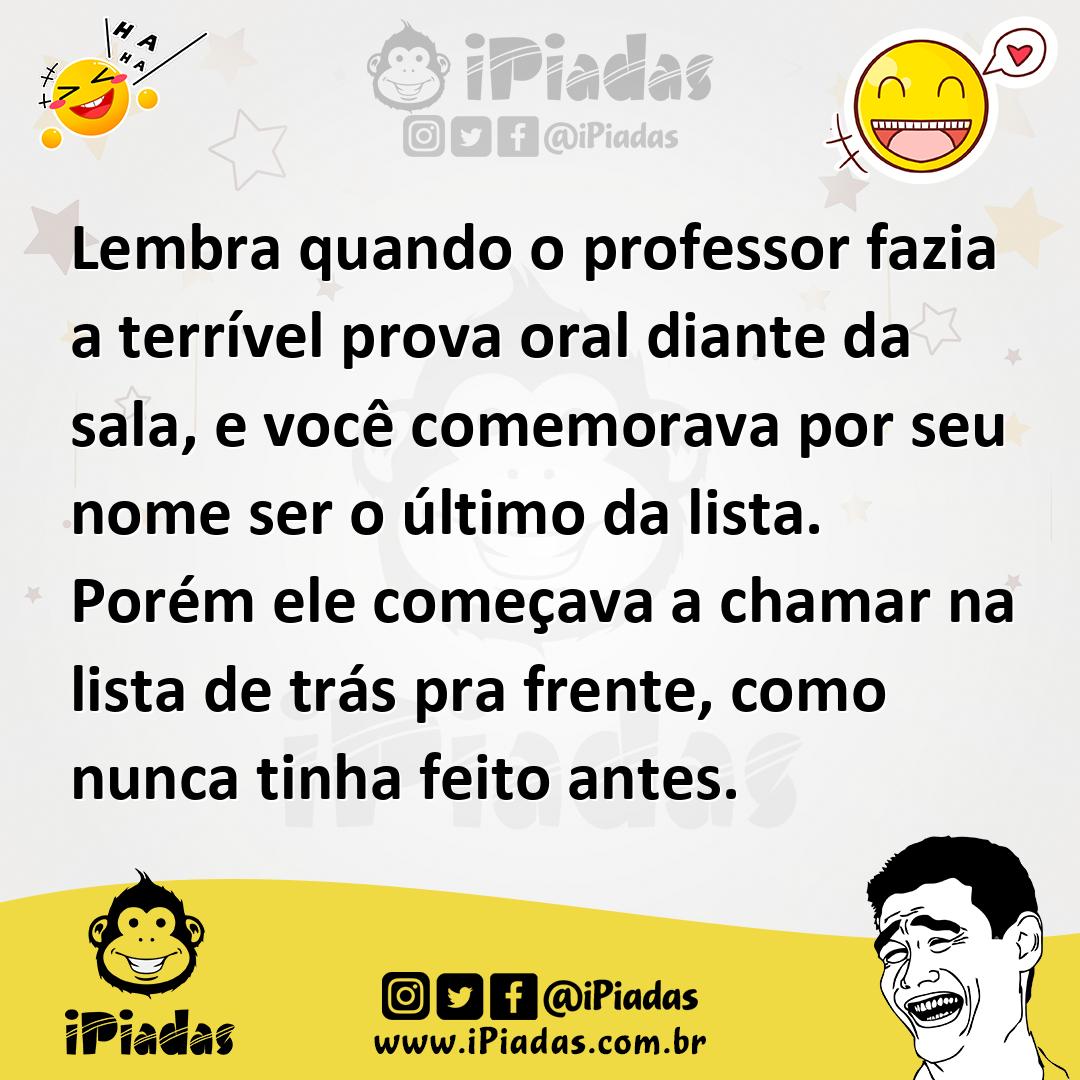 Ilustração de Lembra quando o professor fazia a terrível prova oral diante da sala,... no iPiadas