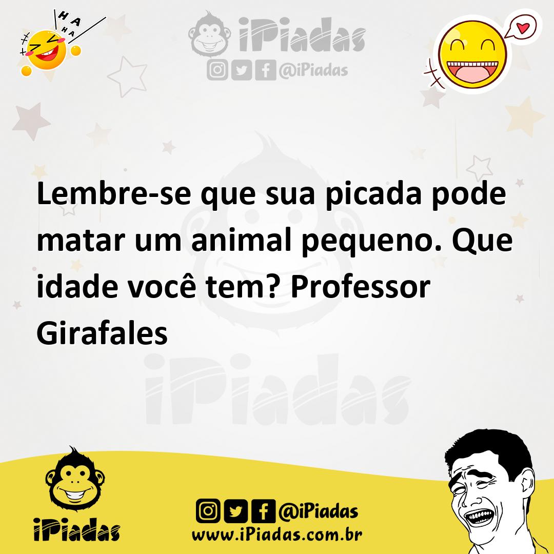 Ilustração de Lembre-se que sua picada pode matar um animal pequeno. Que idade você... no iPiadas