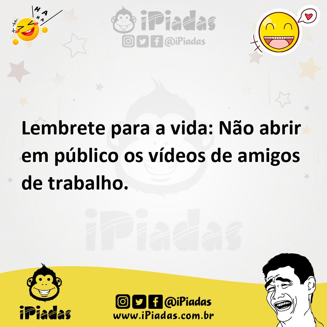 Ilustração de Lembrete para a vida: Não abrir em público os vídeos de amigos de trab... no iPiadas