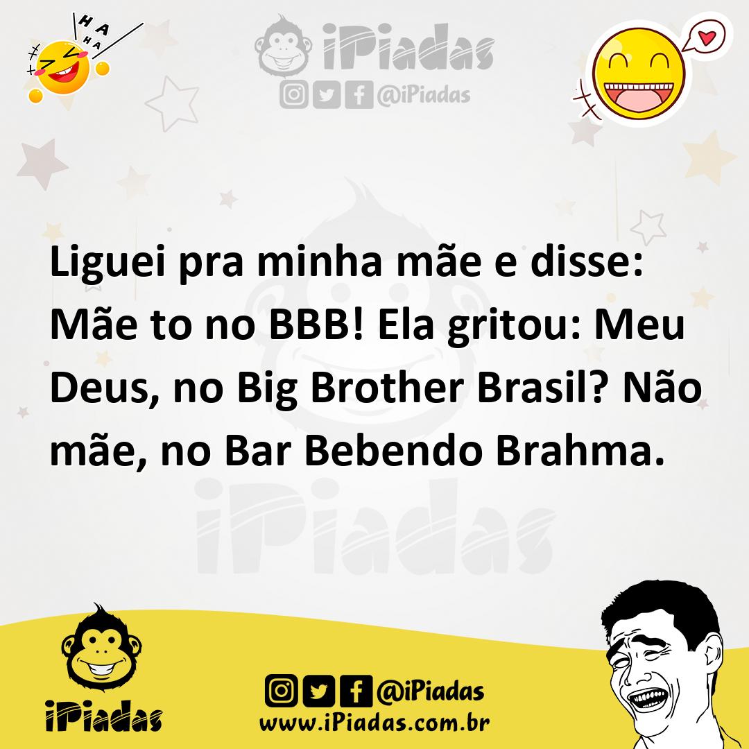 Ilustração de Liguei pra minha mãe e disse: Mãe to no BBB! Ela gritou: Meu Deus, no... no iPiadas
