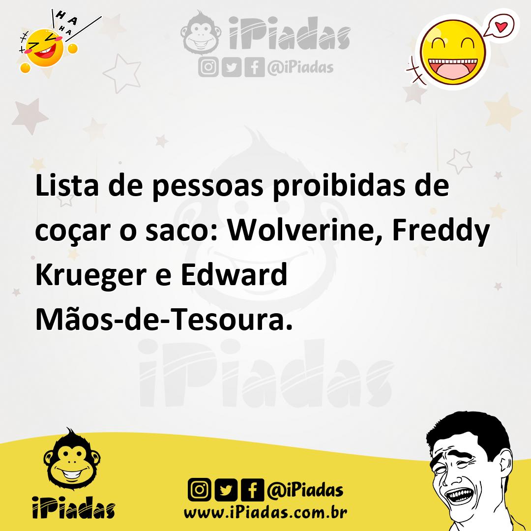 Ilustração de Lista de pessoas proibidas de coçar o saco: Wolverine, Freddy Krueger... no iPiadas