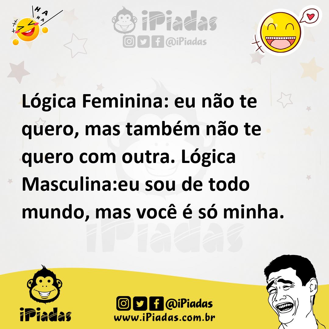 Ilustração de Lógica Feminina: eu não te quero, mas também não te quero com outra. L... no iPiadas