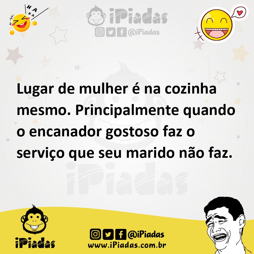 Ilustração de Lugar de mulher é na cozinha mesmo. Principalmente quando o encanador... no iPiadas