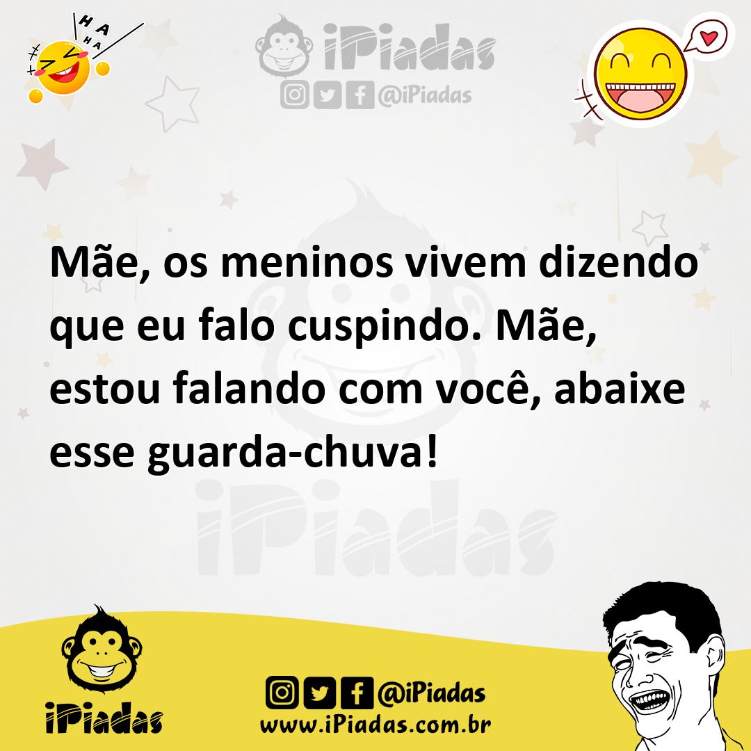 Ilustração de Mãe, os meninos vivem dizendo que eu falo cuspindo. Mãe, estou falando... no iPiadas