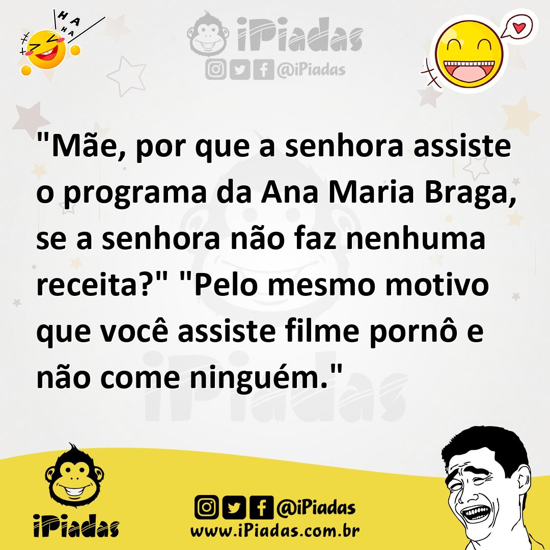 Ilustração de "Mãe, por que a senhora assiste o programa da Ana Maria Braga, se a se... no iPiadas