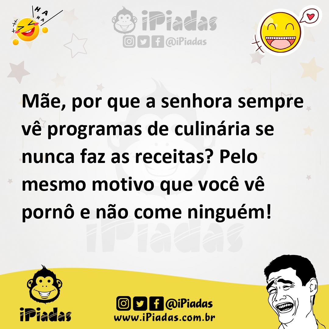 Ilustração de Mãe, por que a senhora sempre vê programas de culinária se nunca faz a... no iPiadas