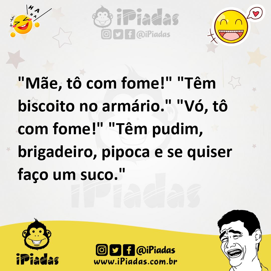 Ilustração de "Mãe, tô com fome!" "Têm biscoito no armário." "Vó, tô com fome!" "Têm... no iPiadas