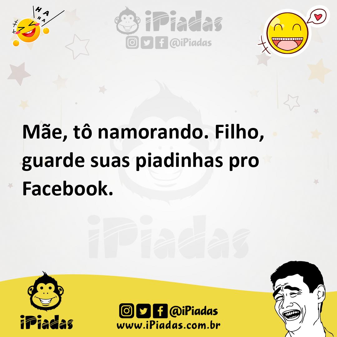 Ilustração de Mãe, tô namorando. Filho, guarde suas piadinhas pro Facebook. no iPiadas