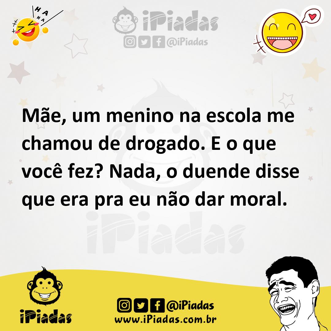 Ilustração de Mãe, um menino na escola me chamou de drogado. E o que você fez? Nada,... no iPiadas