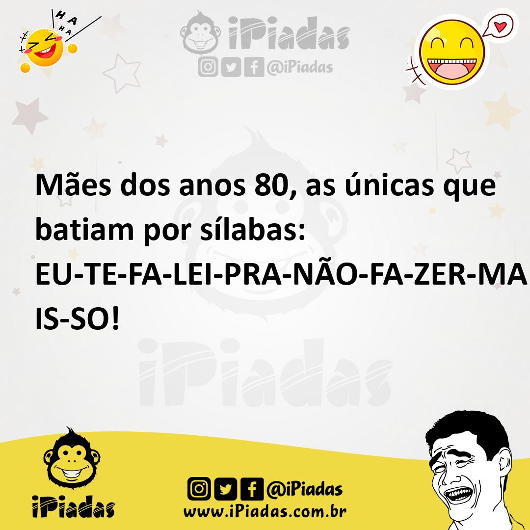 Ilustração de Mães dos anos 80, as únicas que batiam por sílabas: EU-TE-FA-LEI-PRA-N... no iPiadas