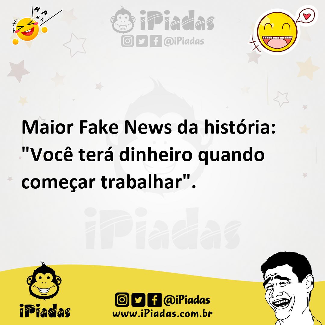 Ilustração de Maior Fake News da história: "Você terá dinheiro quando começar trabal... no iPiadas