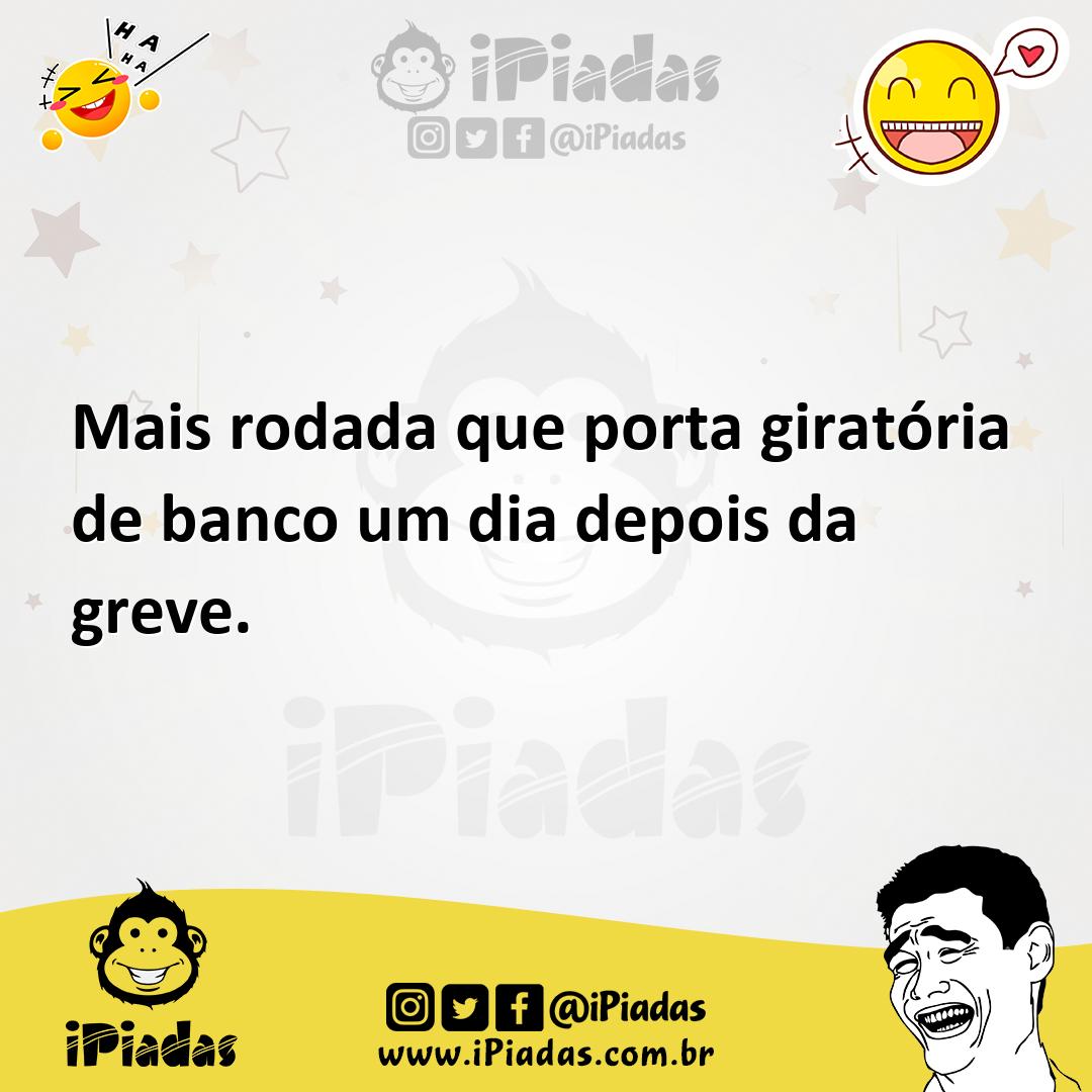 Ilustração de Mais rodada que porta giratória de banco um dia depois da greve. no iPiadas