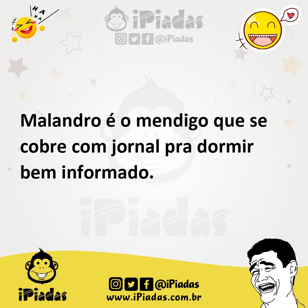 Ilustração de Malandro é o mendigo que se cobre com jornal pra dormir bem informado. no iPiadas