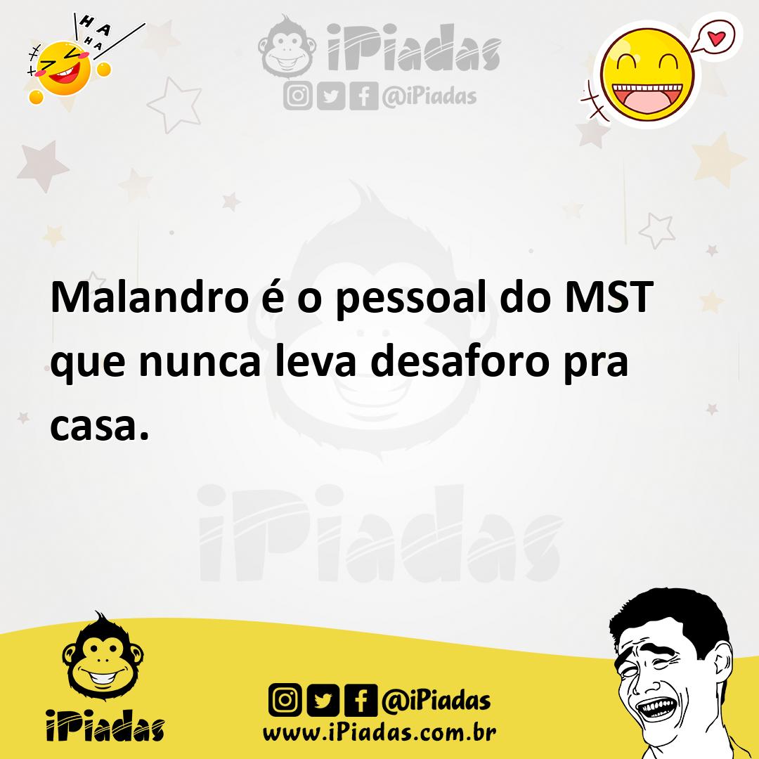 Ilustração de Malandro é o pessoal do MST que nunca leva desaforo pra casa. no iPiadas