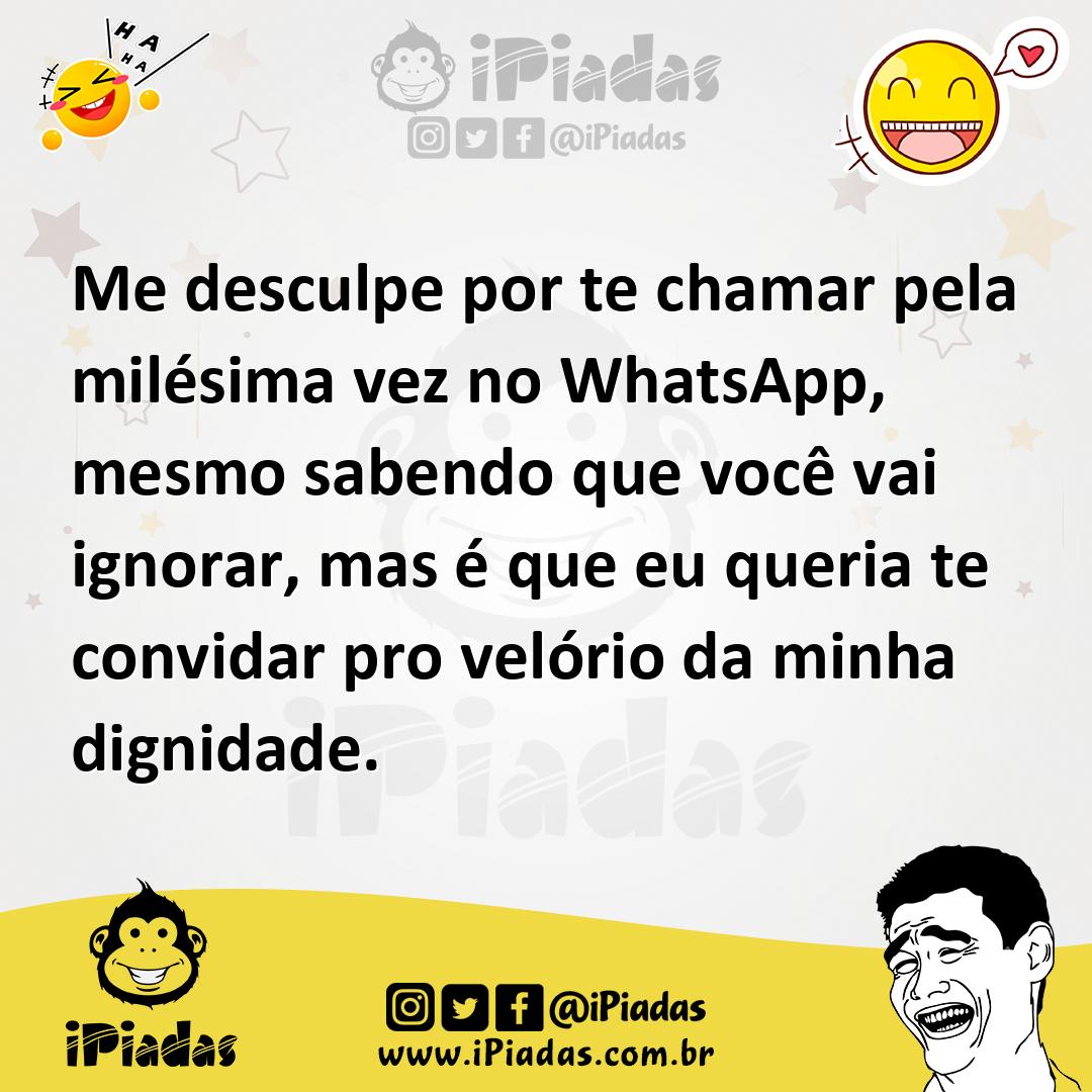 Ilustração de Me desculpe por te chamar pela milésima vez no WhatsApp, mesmo sabendo... no iPiadas