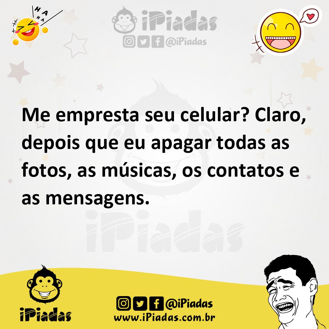 Ilustração de Me empresta seu celular? Claro, depois que eu apagar todas as fotos, a... no iPiadas
