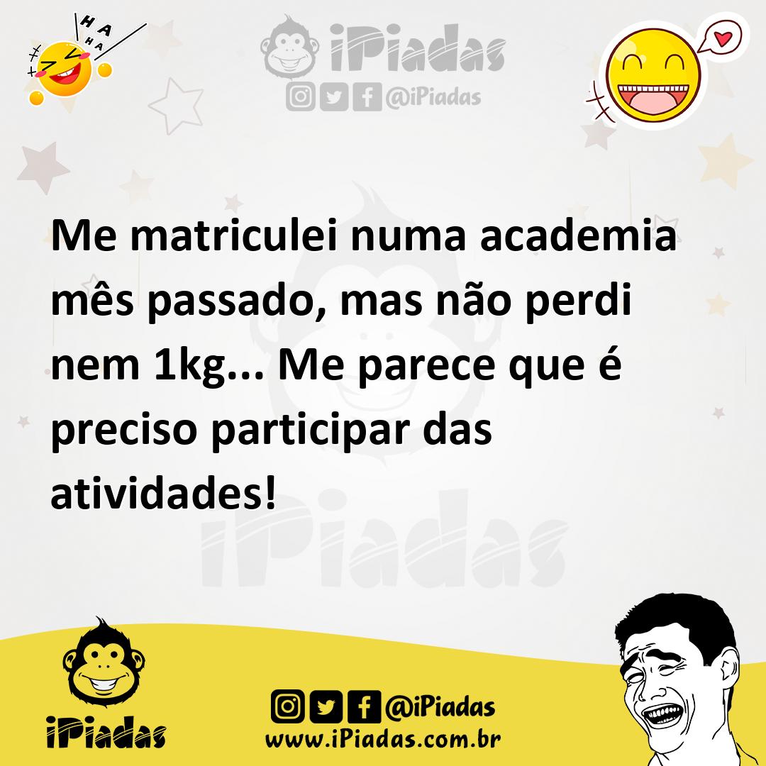 Ilustração de Me matriculei numa academia mês passado, mas não perdi nem 1kg... Me p... no iPiadas