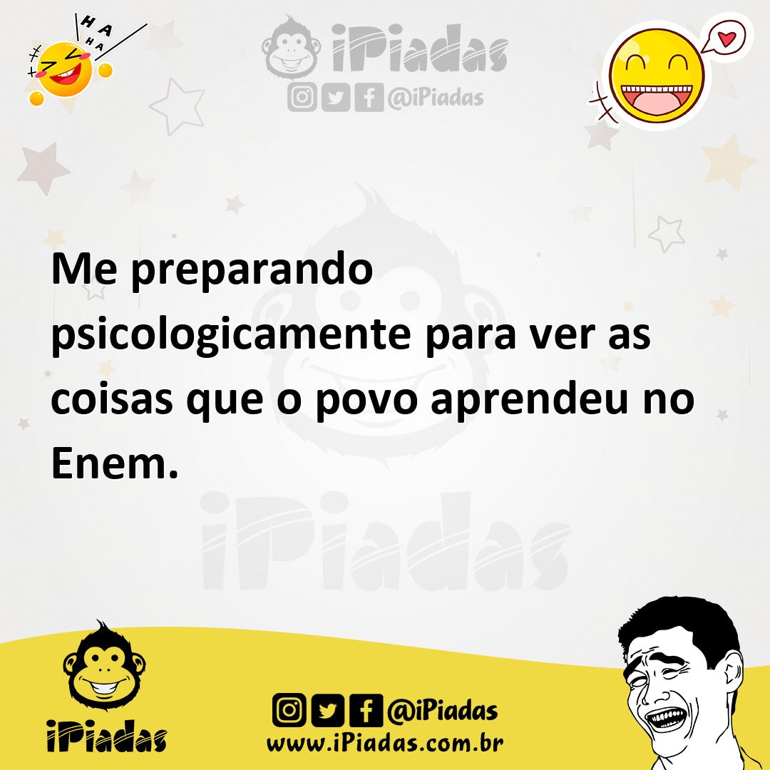 Ilustração de Me preparando psicologicamente para ver as coisas que o povo aprendeu... no iPiadas