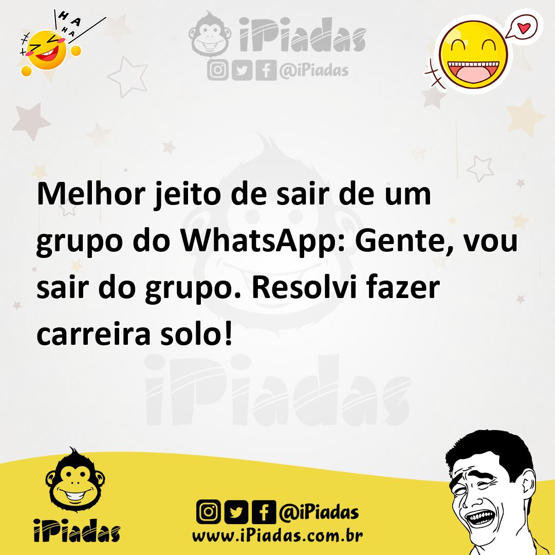 Ilustração de Melhor jeito de sair de um grupo do WhatsApp: Gente, vou sair do grupo... no iPiadas
