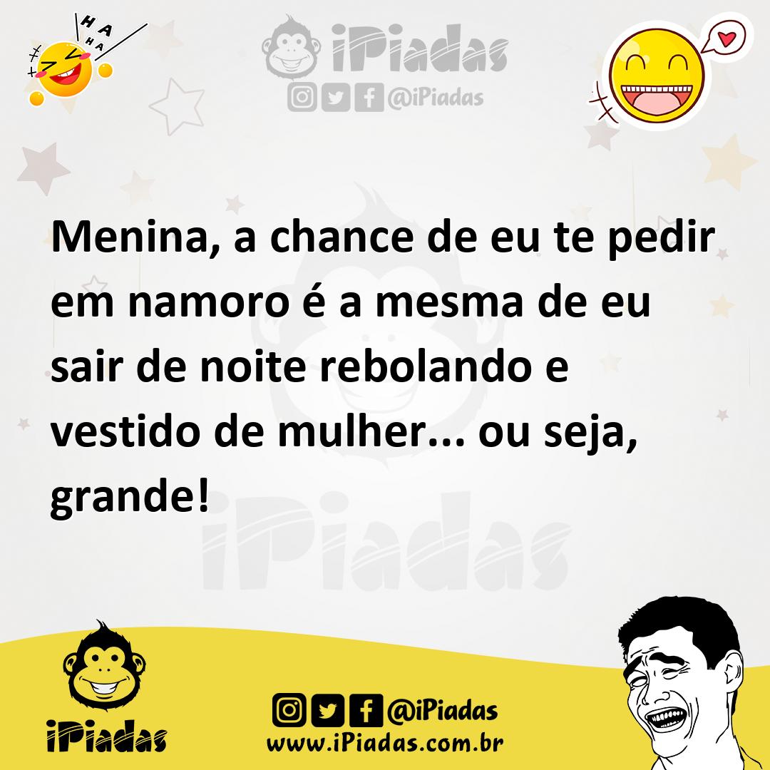 Ilustração de Menina, a chance de eu te pedir em namoro é a mesma de eu sair de noit... no iPiadas