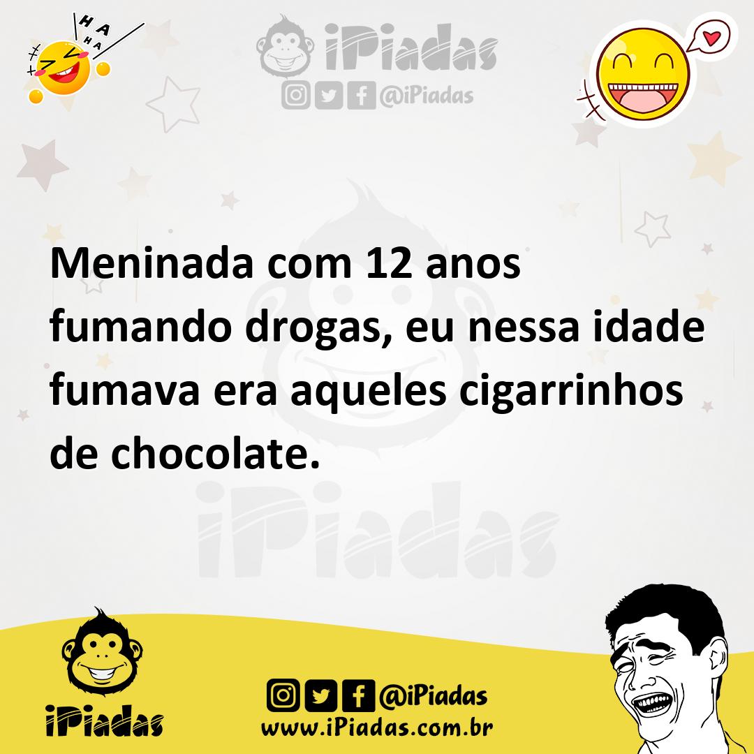Ilustração de Meninada com 12 anos fumando drogas, eu nessa idade fumava era aqueles... no iPiadas
