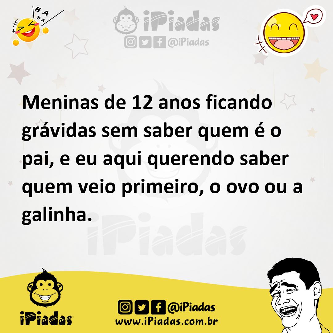 Ilustração de Meninas de 12 anos ficando grávidas sem saber quem é o pai, e eu aqui... no iPiadas