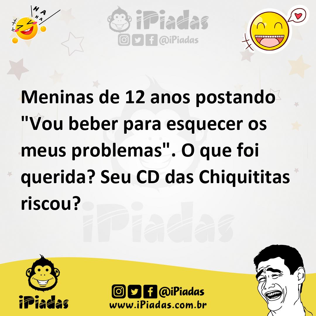 Ilustração de Meninas de 12 anos postando "Vou beber para esquecer os meus problemas... no iPiadas
