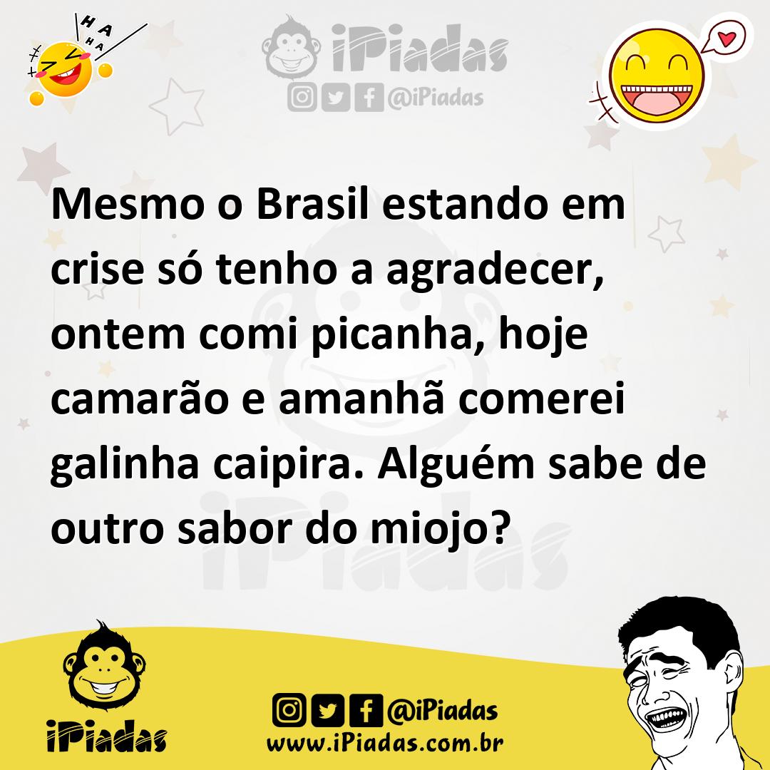 Ilustração de Mesmo o Brasil estando em crise só tenho a agradecer, ontem comi pican... no iPiadas