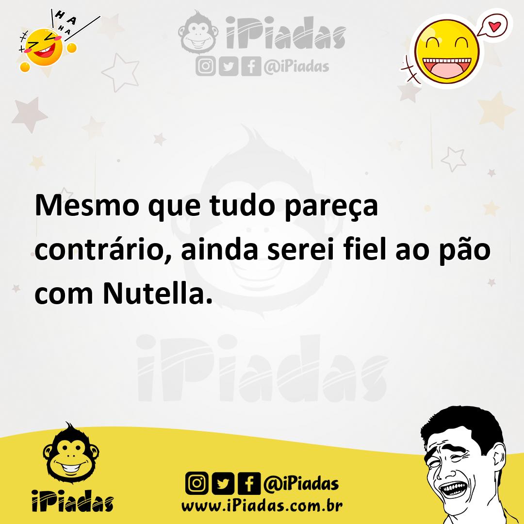 Ilustração de Mesmo que tudo pareça contrário, ainda serei fiel ao pão com Nutella. no iPiadas