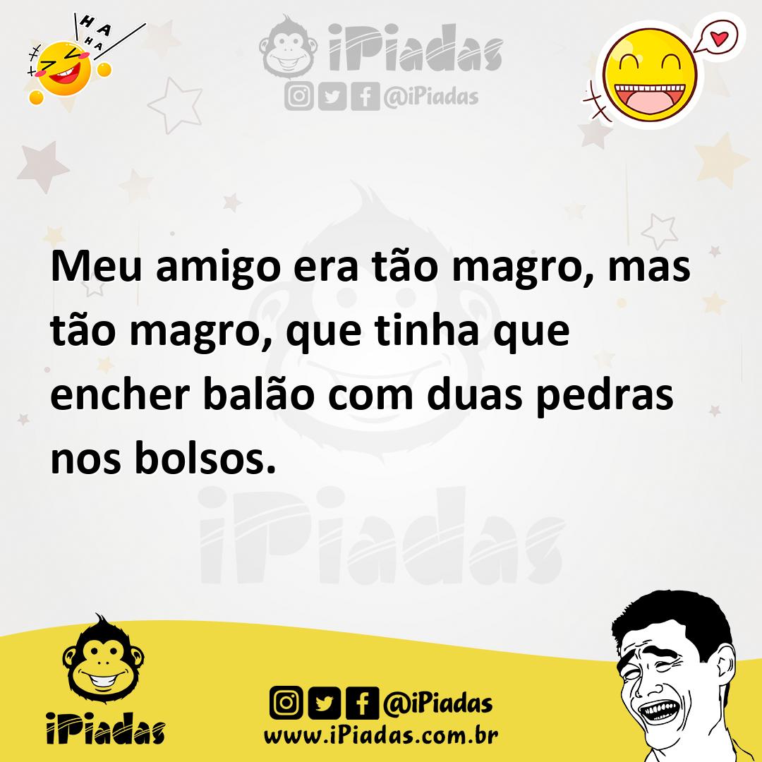 Ilustração de Meu amigo era tão magro, mas tão magro, que tinha que encher balão com... no iPiadas