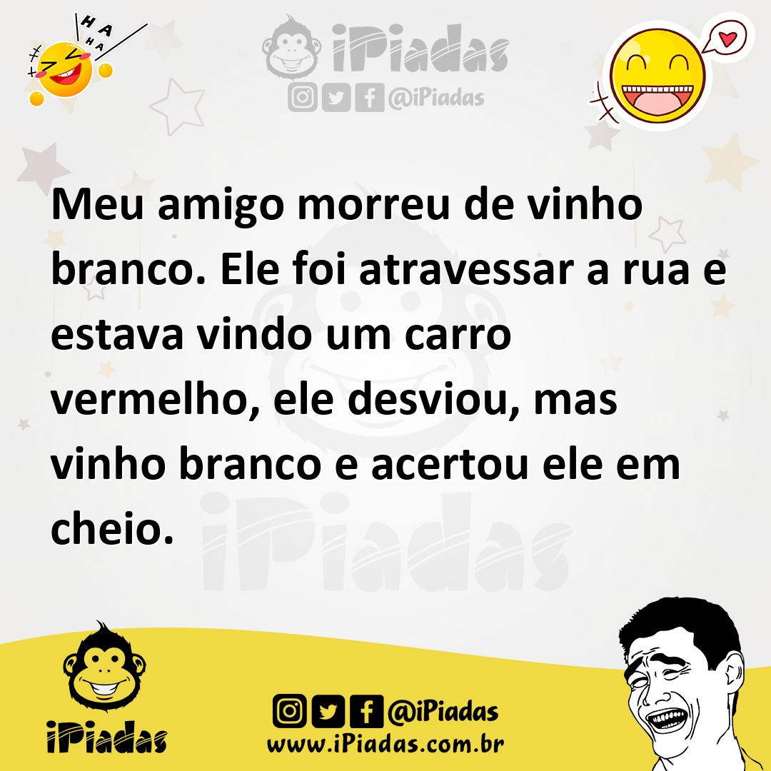 Ilustração de Meu amigo morreu de vinho branco. Ele foi atravessar a rua e estava vi... no iPiadas