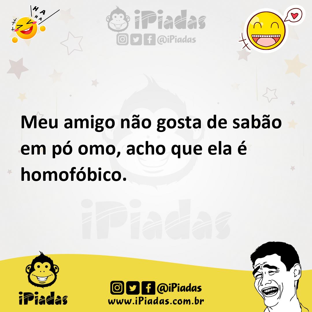 Ilustração de Meu amigo não gosta de sabão em pó omo, acho que ela é homofóbico. no iPiadas