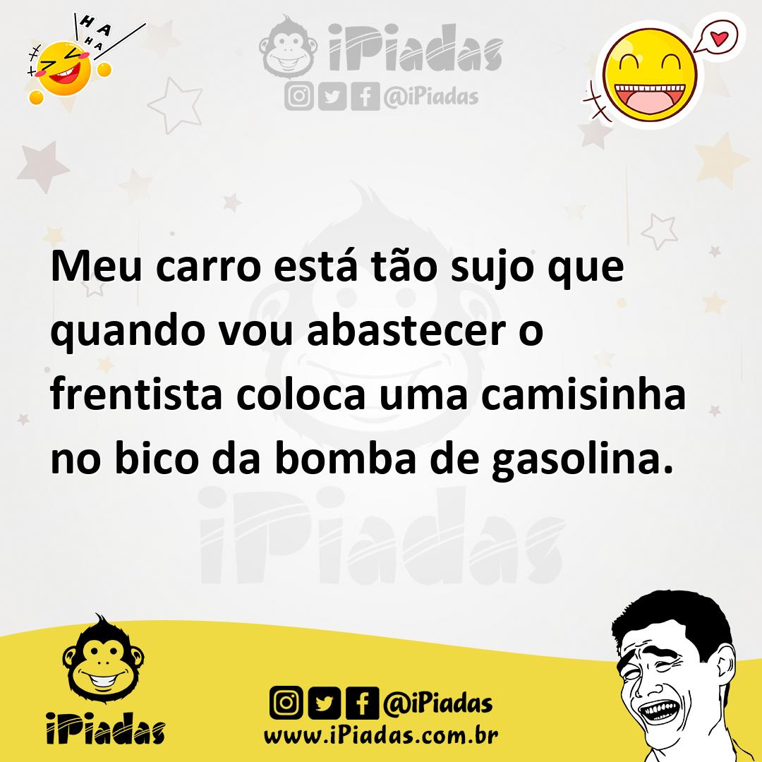 Ilustração de Meu carro está tão sujo que quando vou abastecer o frentista coloca um... no iPiadas